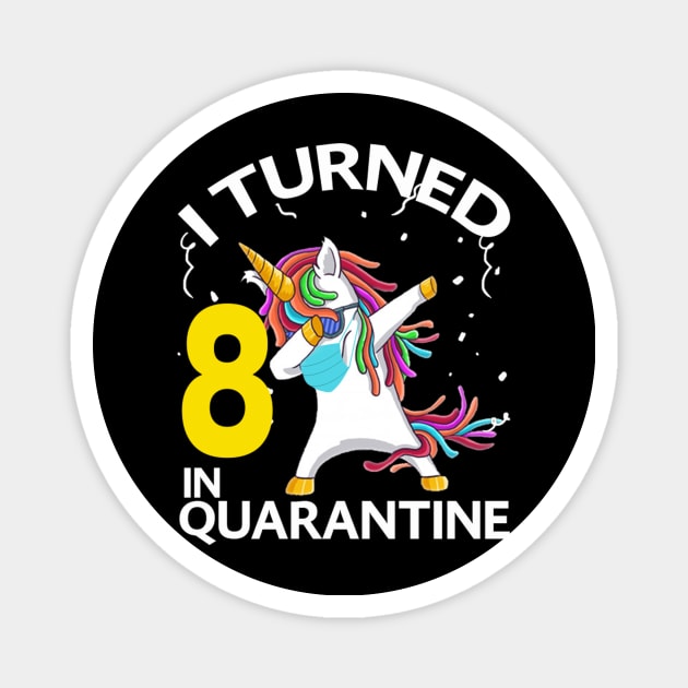 I Turned 8 in quarantine Unicorn dabbing Magnet by sufian